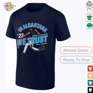 In Alcantara We Trust Sandy Alcantara Miami Baseball MLBPA T Shirt
