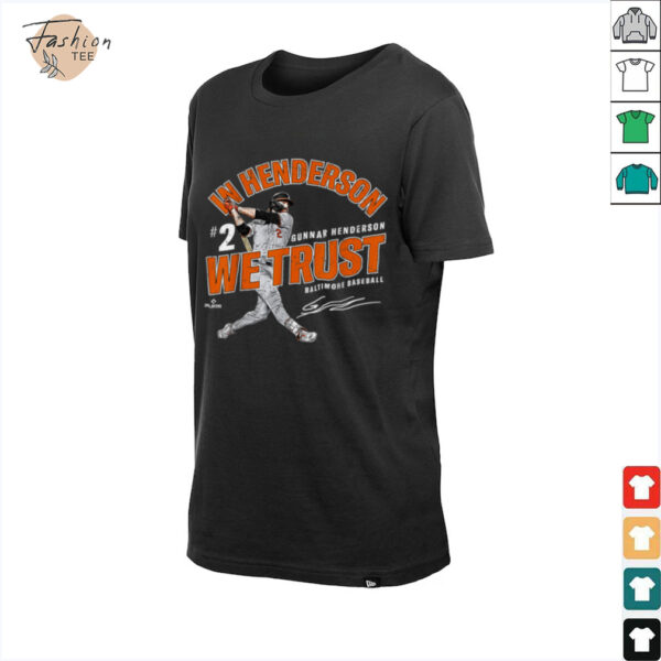 In Gunnar Henderson We Trust Baltimore Baseball MLBPA T Shirt