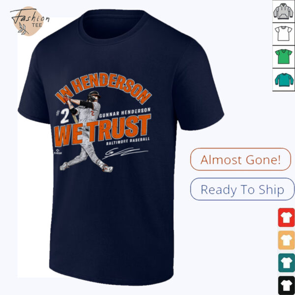 In Gunnar Henderson We Trust Baltimore Baseball MLBPA T Shirt