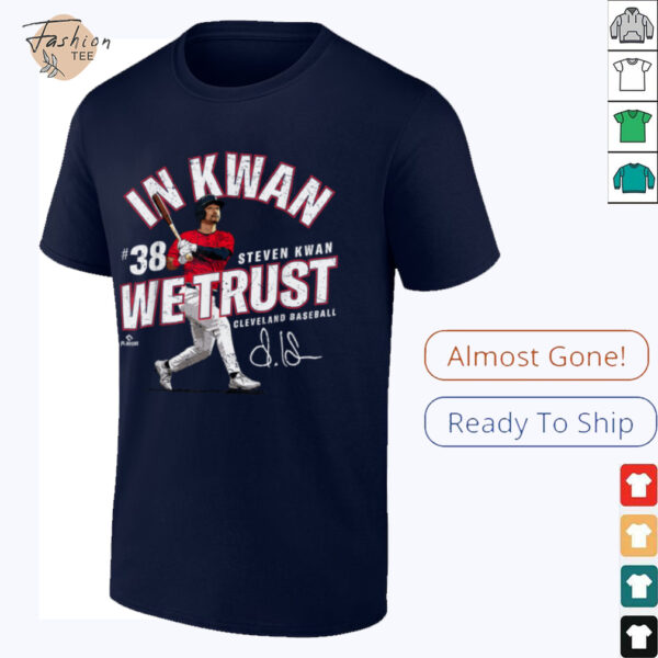 In Kwan We Trust Steven Kwan Cleveland Baseball MLBPA T Shirt