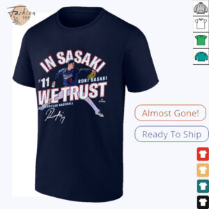 In Sasaki We Trust Roki Sasaki Los Angeles Baseball MLBPA T Shirt