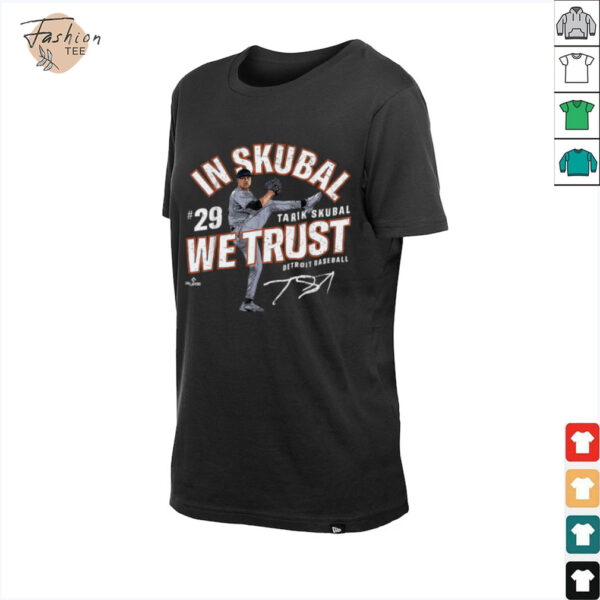 In Tarik Skubal We Trust Detroit Baseball MLBPA T Shirt