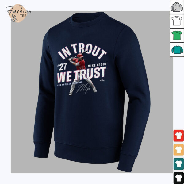 In Trout We Trust Mike Trout Los Angeles Baseball MLBPA T Shirt