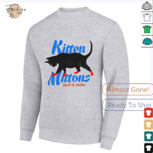 Kitten mittons you’ll b smitten shirt