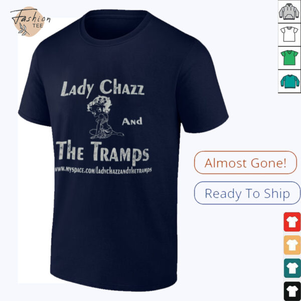 Lady Chazz and The Tramps Shirt