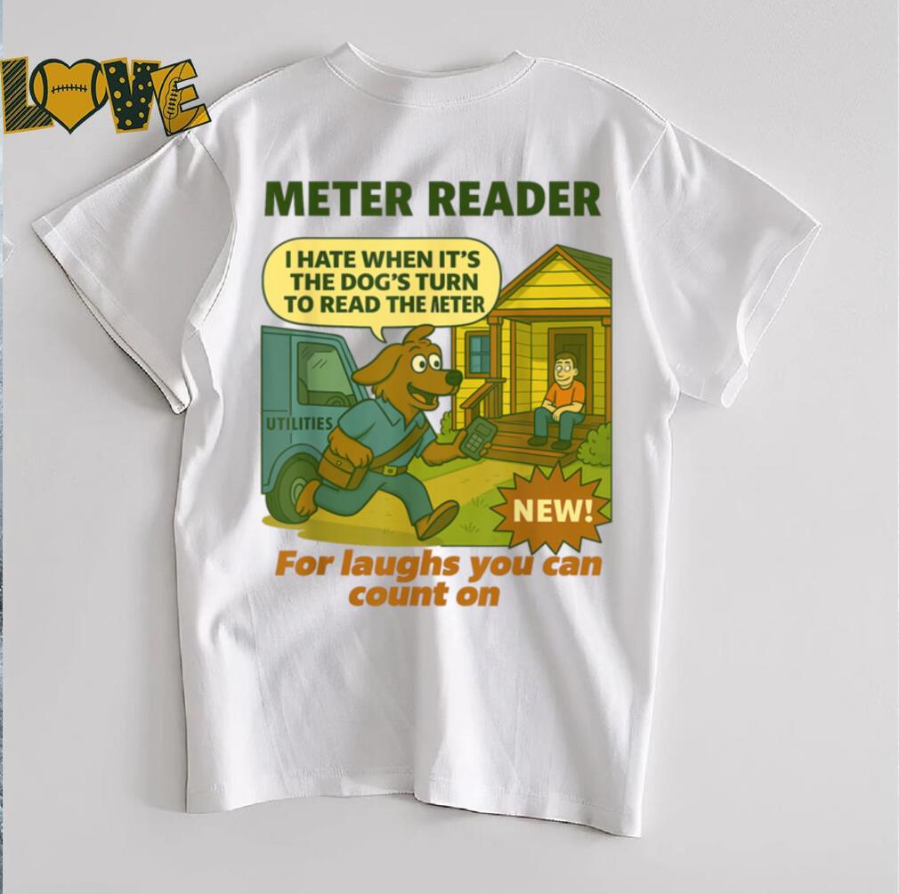 Meter Reader – Funny Utility Worker T Shirt Meter Reader – Funny Utility Worker T Shirt