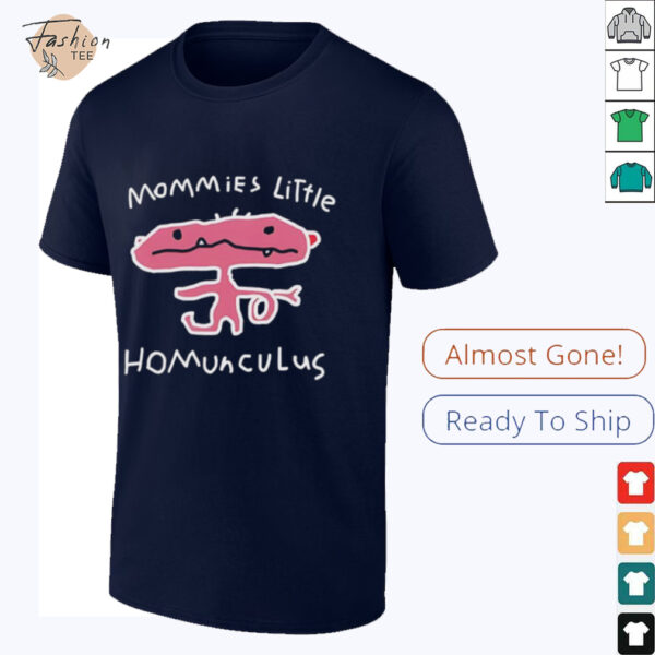 Mommies little homunculus shirt
