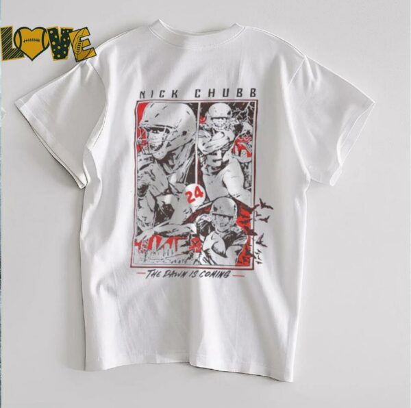 Nick Chubb Cleveland Browns the dawn is coming shirt