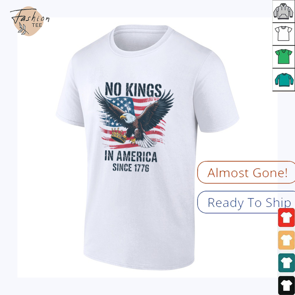 No Kings In America Since 1776 shirt No Kings in America T Shirt No Kings In America Since 1776 shirt No Kings in America T Shirt
