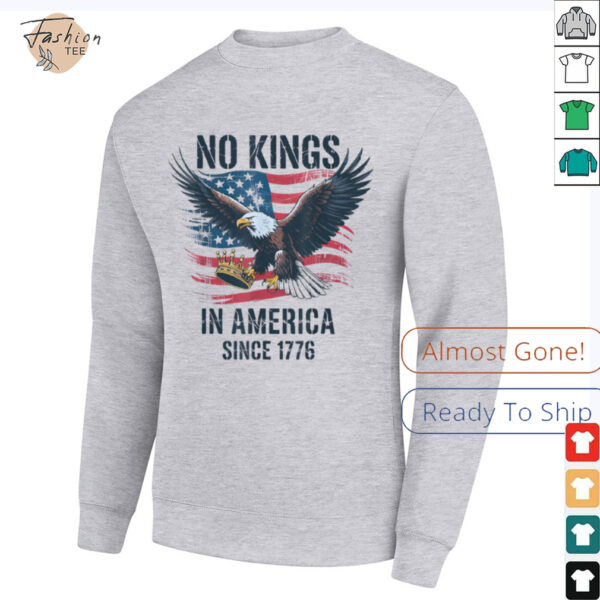 No Kings In America Since 1776 shirt No Kings in America T Shirt