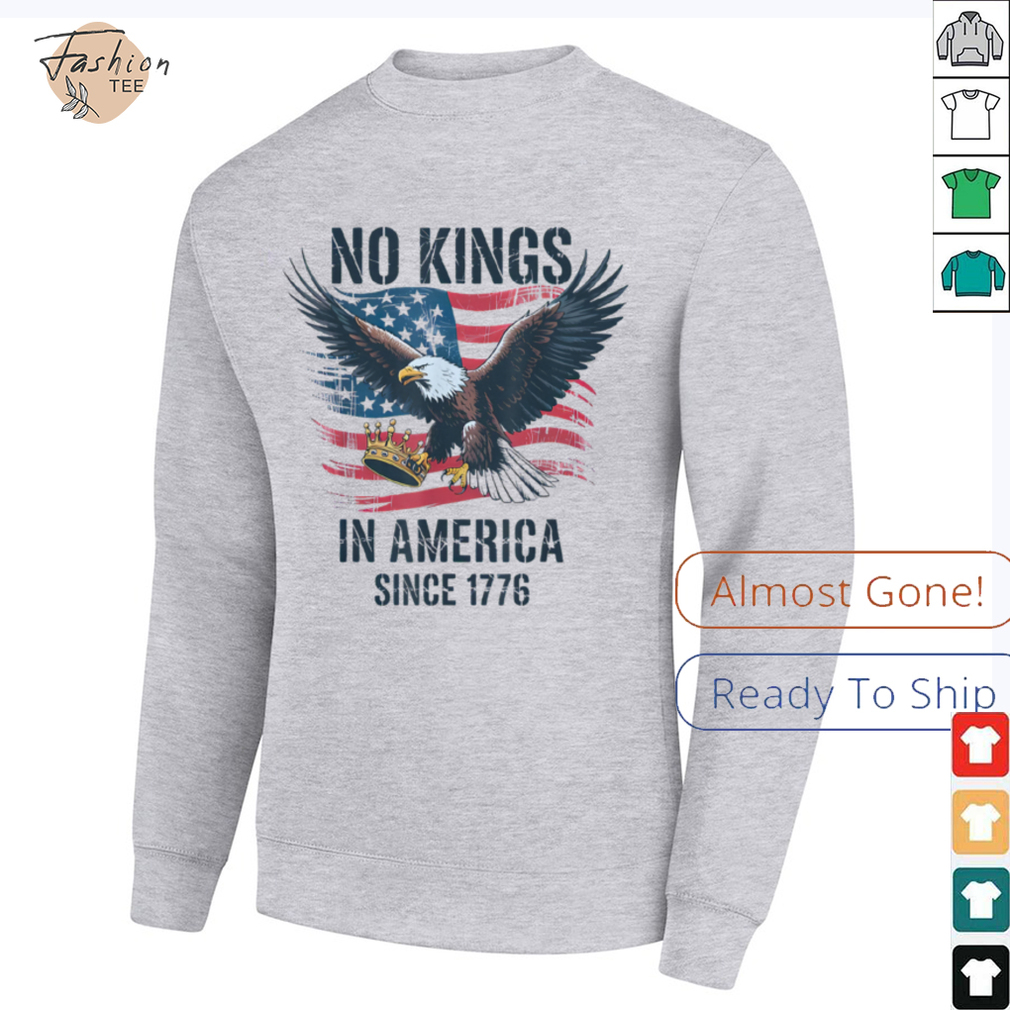No Kings In America Since 1776 shirt No Kings in America T Shirt No Kings In America Since 1776 shirt No Kings in America T Shirt