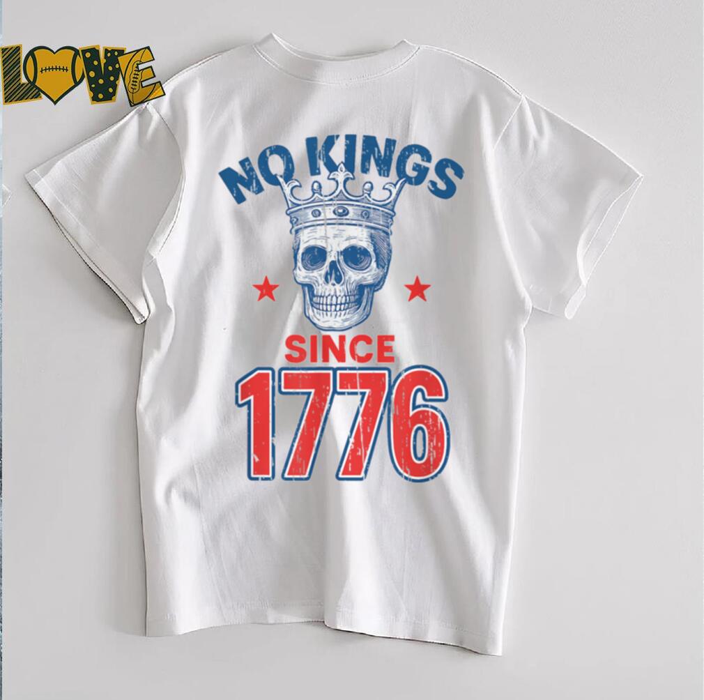 No Kings Since 1776 Patriotic American Independence T Shirt No Kings Since 1776 Patriotic American Independence T Shirt