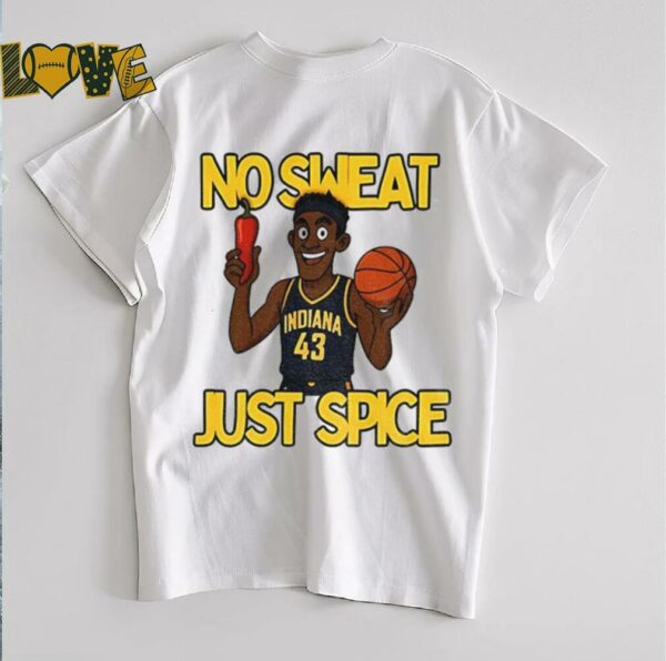 No sweat just spice Pascal Siakam cartoon Indiana Pacers NBA Basketball shirt