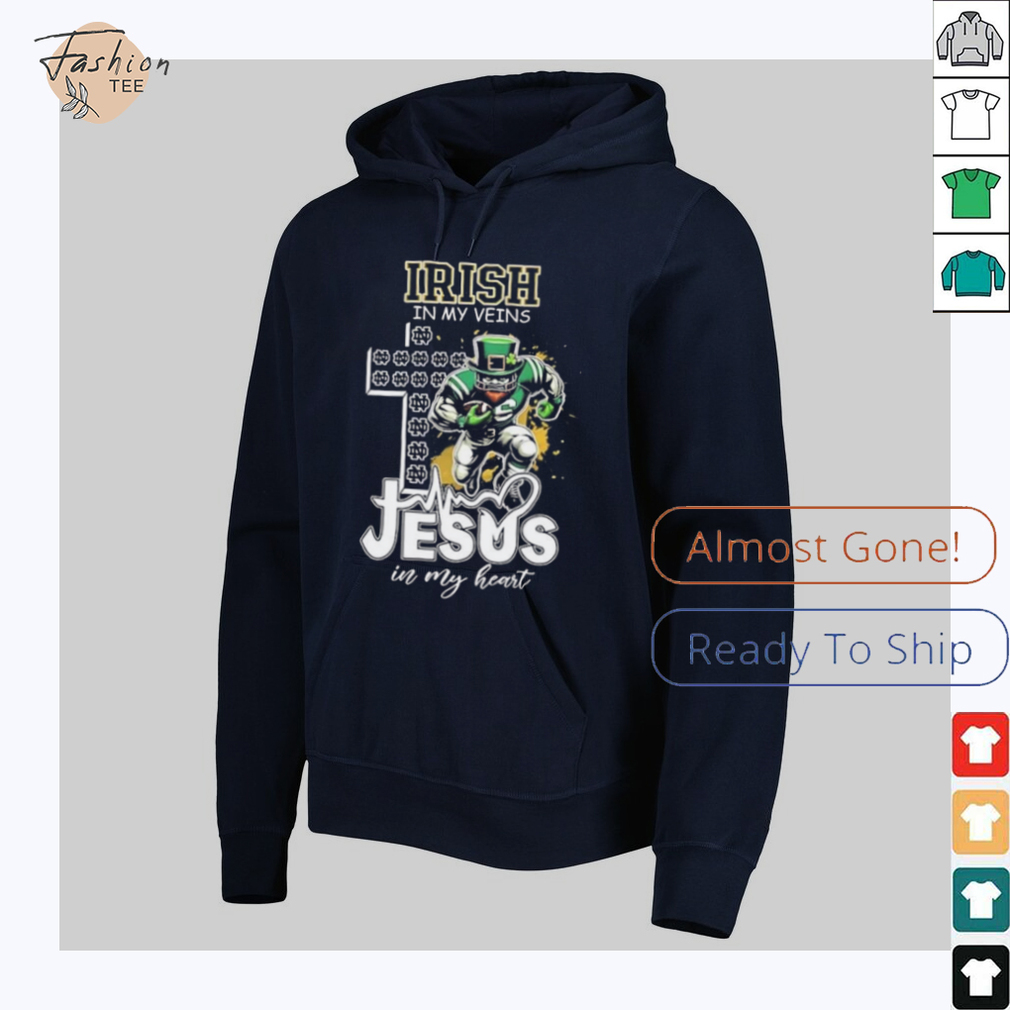 Notre Dame Fighting Irish in my veins Jesus in my heart shirt Notre Dame Fighting Irish in my veins Jesus in my heart shirt