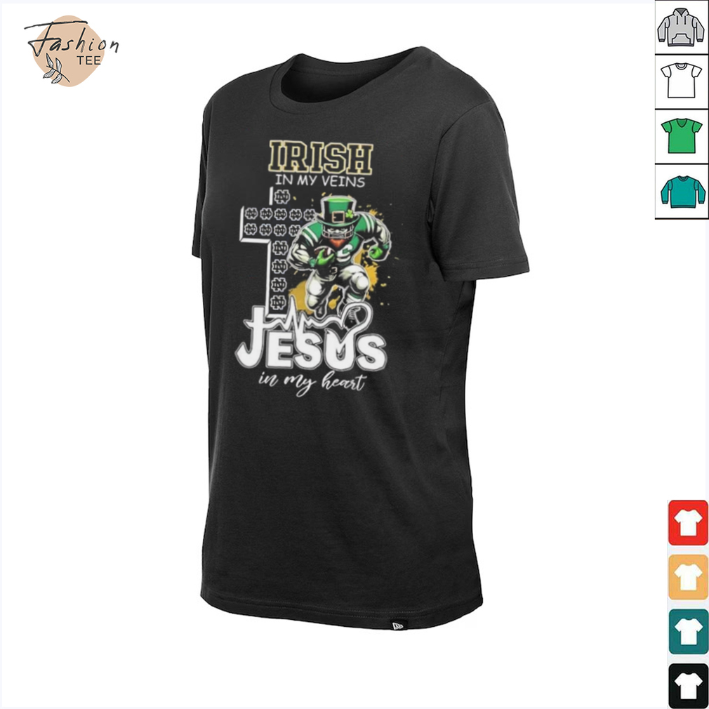 Notre Dame Fighting Irish in my veins Jesus in my heart shirt Notre Dame Fighting Irish in my veins Jesus in my heart shirt
