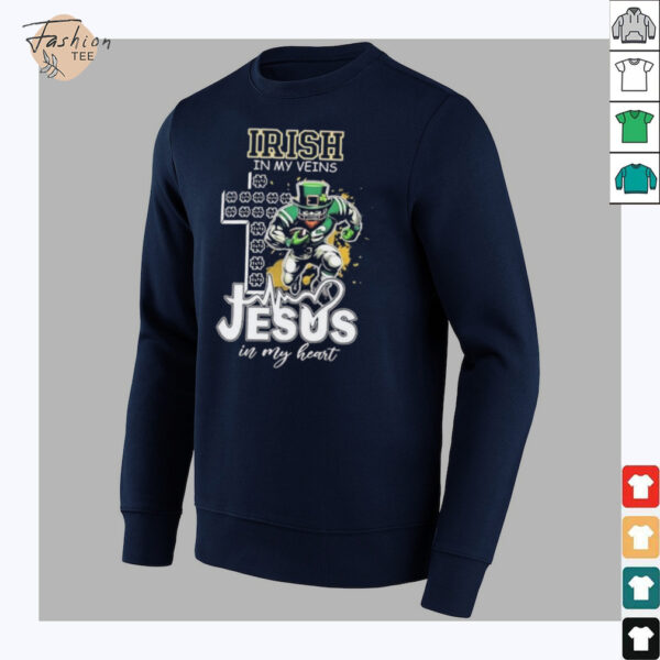 Notre Dame Fighting Irish in my veins Jesus in my heart shirt