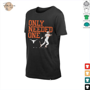 Official Texas Longhorns Softball Mia Scott Only Needed One NCAA t shirt
