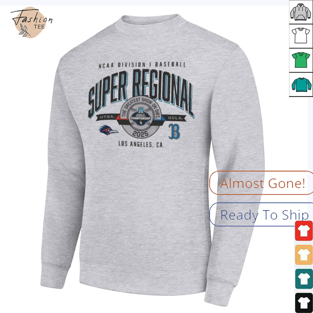 Official UTSA Roadrunners vs UCLA Bruins 2025 NCAA Division I Baseball Super Regional The Greatest Show On Dirt Los Angeles Ca shirt Official UTSA Roadrunners vs UCLA Bruins 2025 NCAA Division I Baseball Super Regional The Greatest Show On Dirt Los Angeles Ca shirt