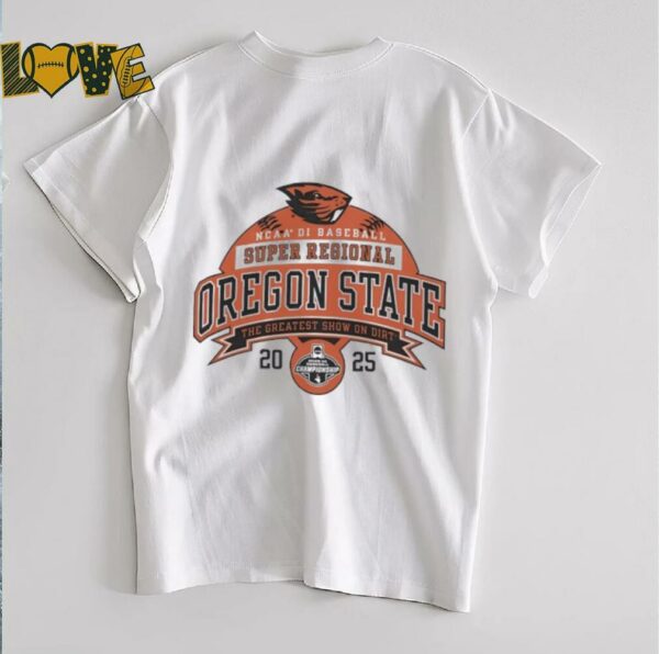 Oregon State NCAA Division I Baseball Super Regional 2025 the greatest show on dirt shirt