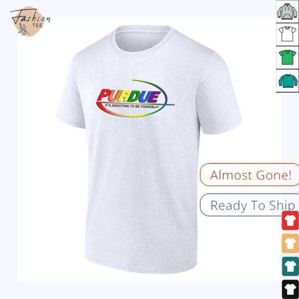 Pharma Purdue It’s Addicting To Be Yourself LGBT shirt