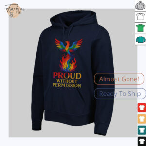 Phoenix pride proud without permission shirt