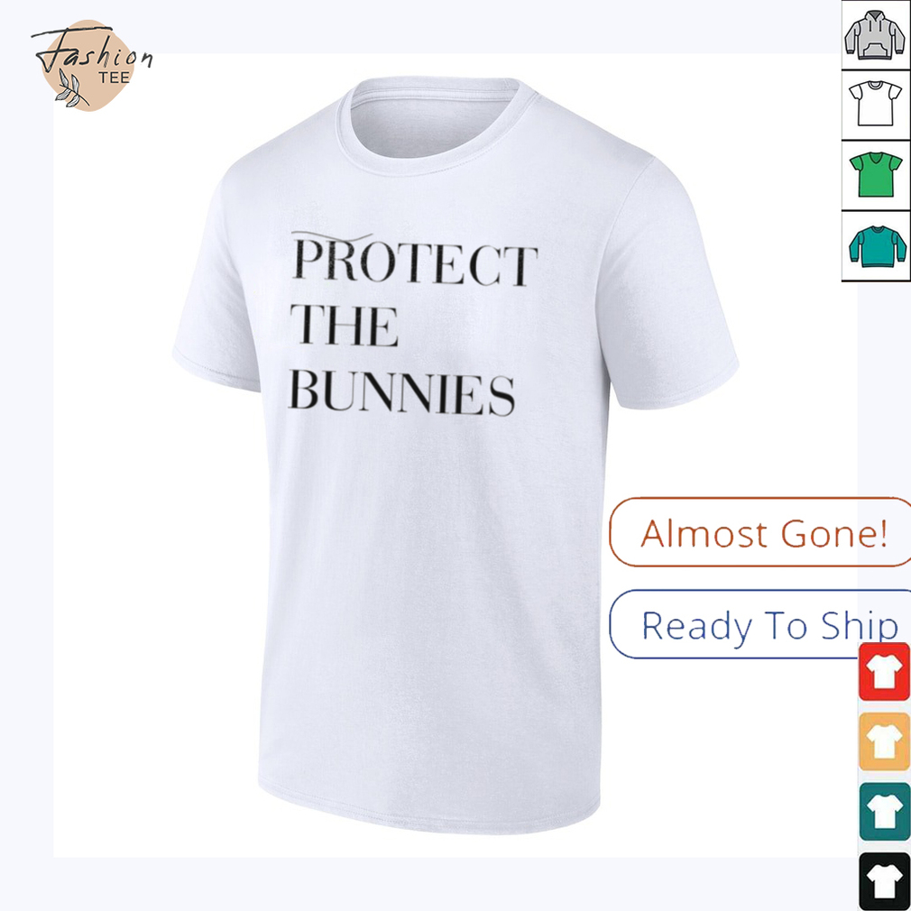 Protect the bunnies shirt Protect the bunnies shirt