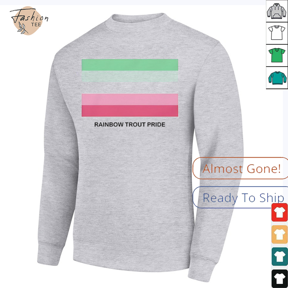 Rainbow trout pride shirt Rainbow trout pride shirt