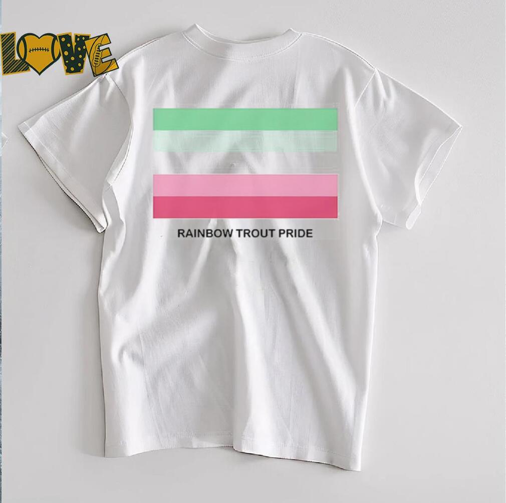 Rainbow trout pride shirt Rainbow trout pride shirt