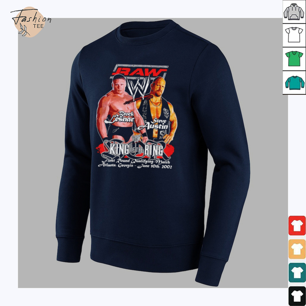 Raw Brock Lesnar vs Steve Austin King Of The Ring shirt Raw Brock Lesnar vs Steve Austin King Of The Ring shirt