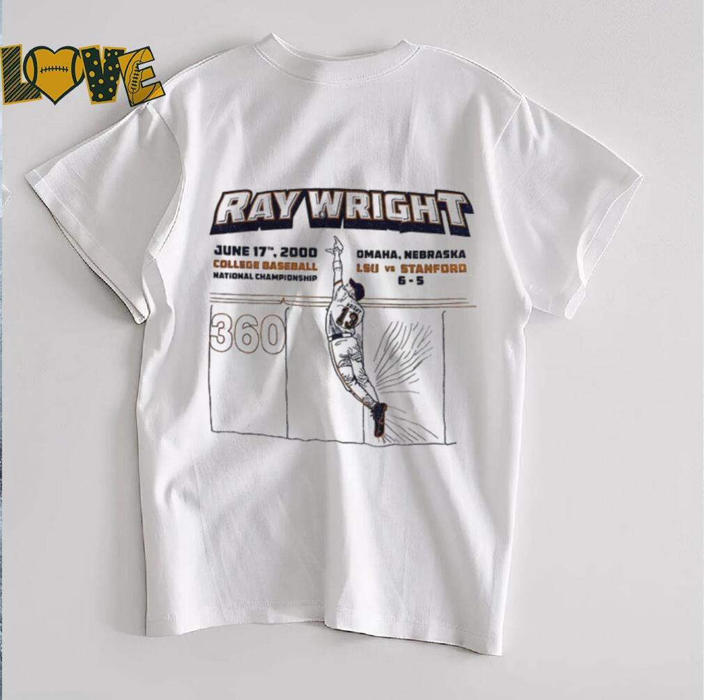 Ray Wright LSU Tigers June 17th 2000 College Baseball National Championship shirt Ray Wright LSU Tigers June 17th 2000 College Baseball National Championship shirt