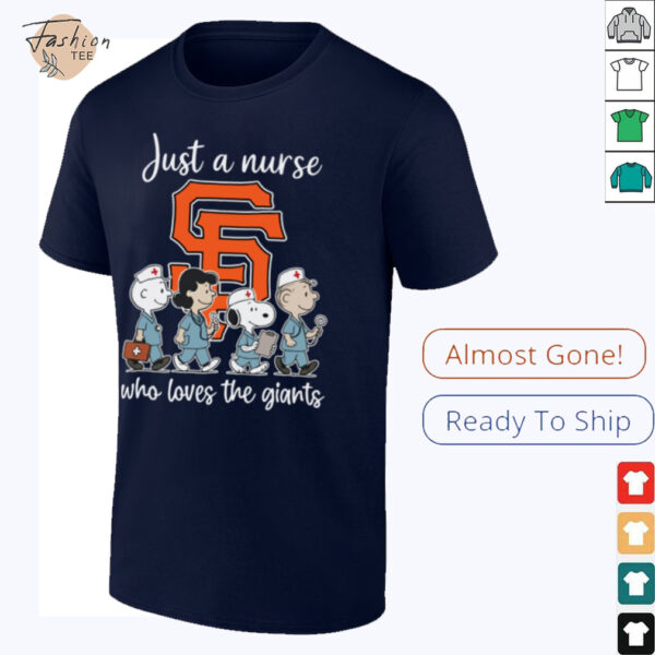 San Francisco Giants Snoopy Just A Nurse Who Loves The Giants T Shirt