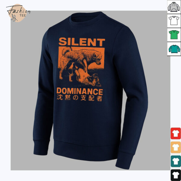 Silent dominance dog king shirt