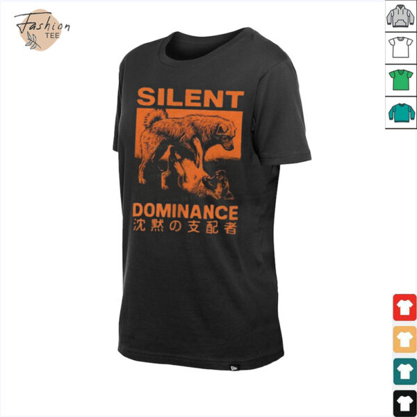 Silent dominance dog king shirt
