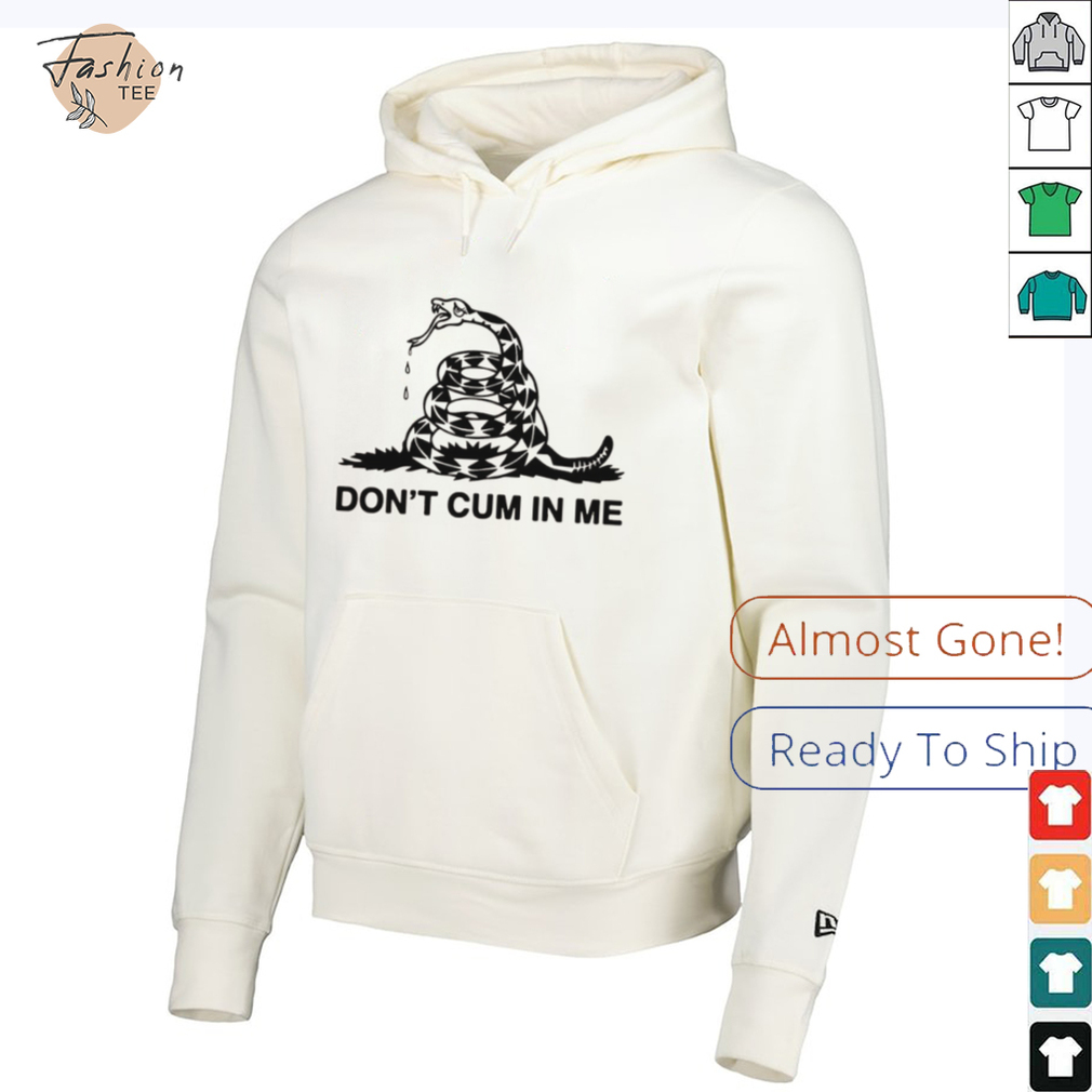 Snake don’t cum in me shirt Snake don’t cum in me shirt