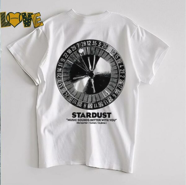 Stardust music sounds better with you shirt