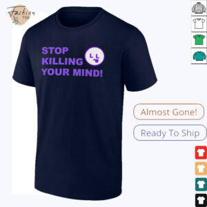 Stop killing your mind shirt