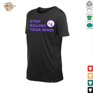 Stop killing your mind shirt