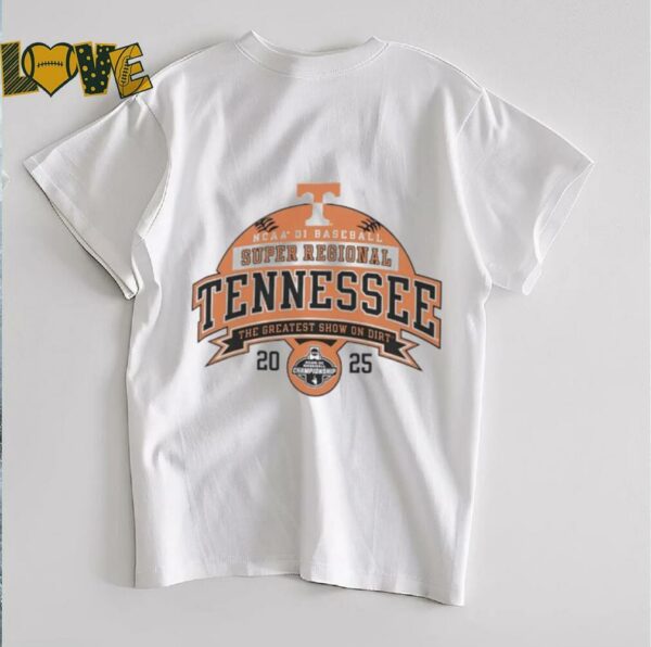 Tennessee Volunteers NCAA DI Baseball Super Regional 2025 the greatest show on dirt shirt