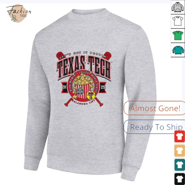 Texas Tech 2025 Softball College World Series Let’s Get It Poppin shirt