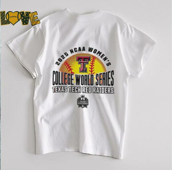 Texas Tech 2025 Softball College World Series NCAA t shirt