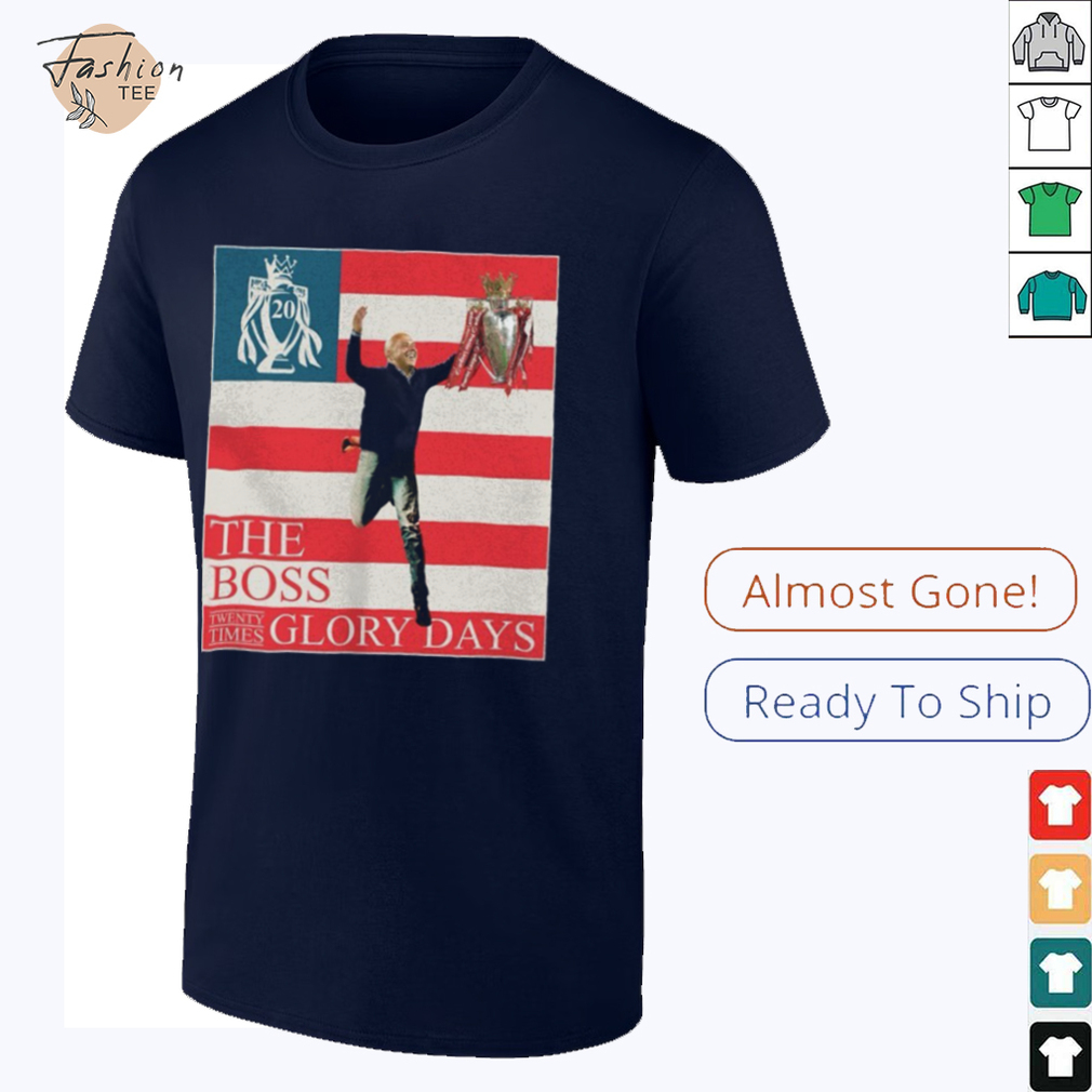 The Boss Glory Days Twenty Times shirt The Boss Glory Days Twenty Times shirt