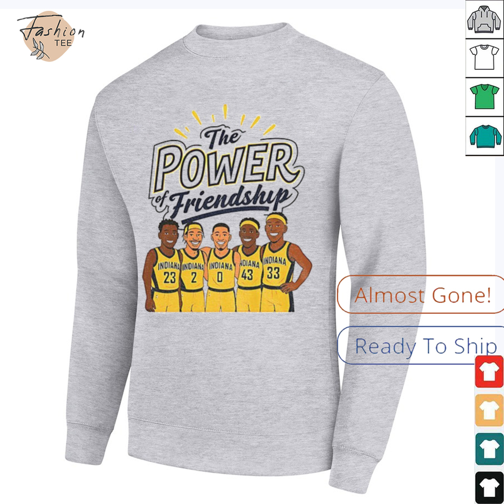 The Power of Friendship Indiana Pacers NBA Basketball cartoon shirt The Power of Friendship Indiana Pacers NBA Basketball cartoon shirt