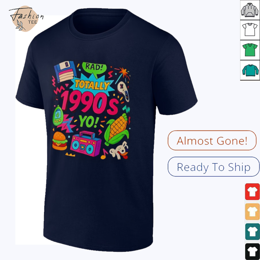 Totally 1990s yo T shirt Totally 1990s yo T shirt