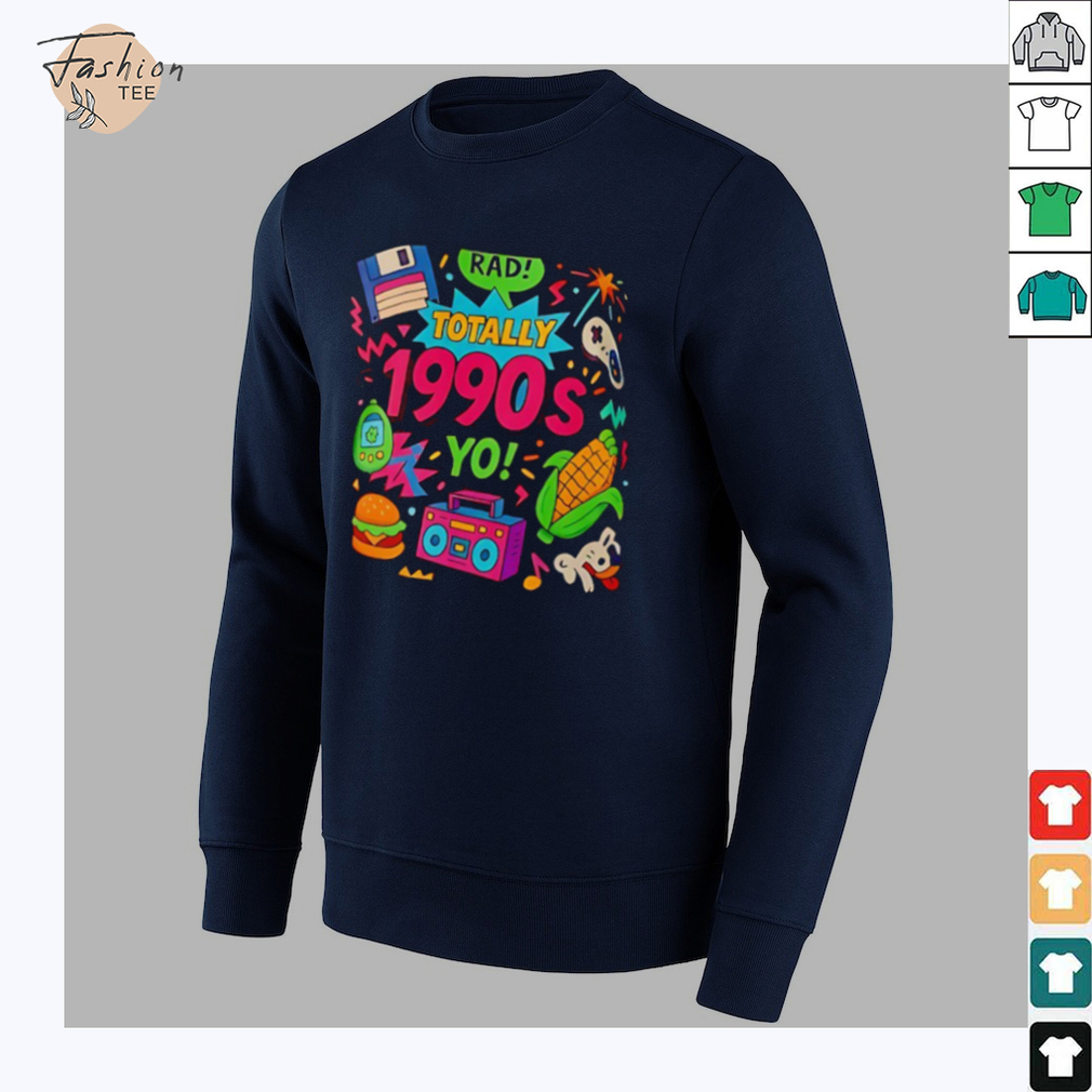 Totally 1990s yo T shirt Totally 1990s yo T shirt