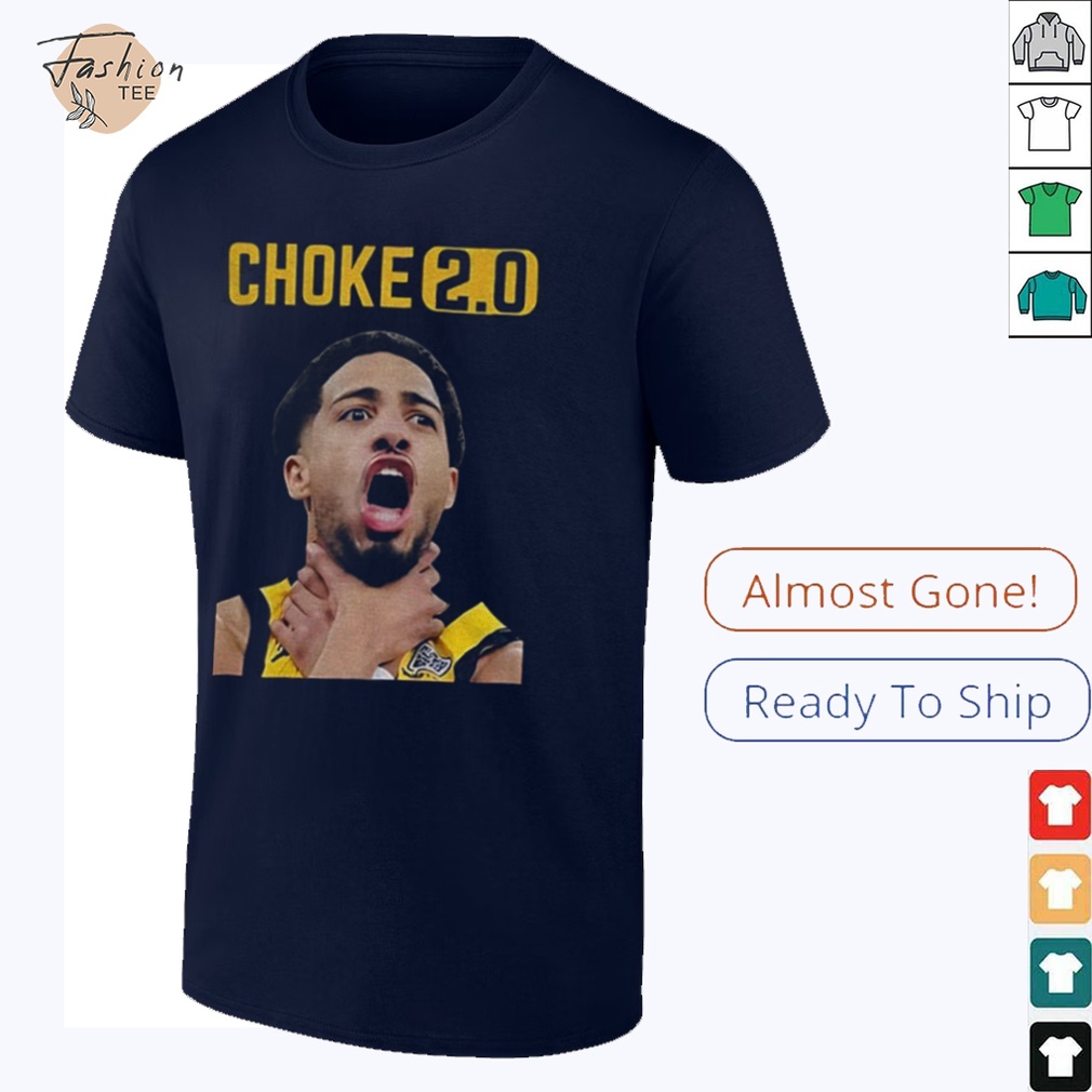 Tyrese Haliburton Indiana Pacers NBA Basketball Choke 2.0 2025 shirt Tyrese Haliburton Indiana Pacers NBA Basketball Choke 2.0 2025 shirt