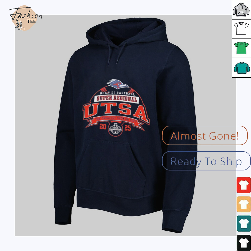 UTSA Roadrunners NCAA DI Baseball Super Regional 2025 the greatest show on dirt shirt UTSA Roadrunners NCAA DI Baseball Super Regional 2025 the greatest show on dirt shirt