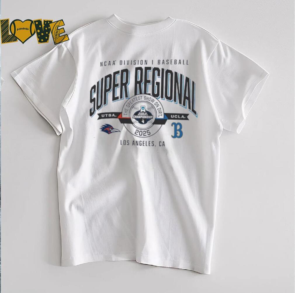 UTSA vs UCLA NCAA DI Baseball Super Regional 2025 the greatest show on dirt shirt UTSA vs UCLA NCAA DI Baseball Super Regional 2025 the greatest show on dirt shirt