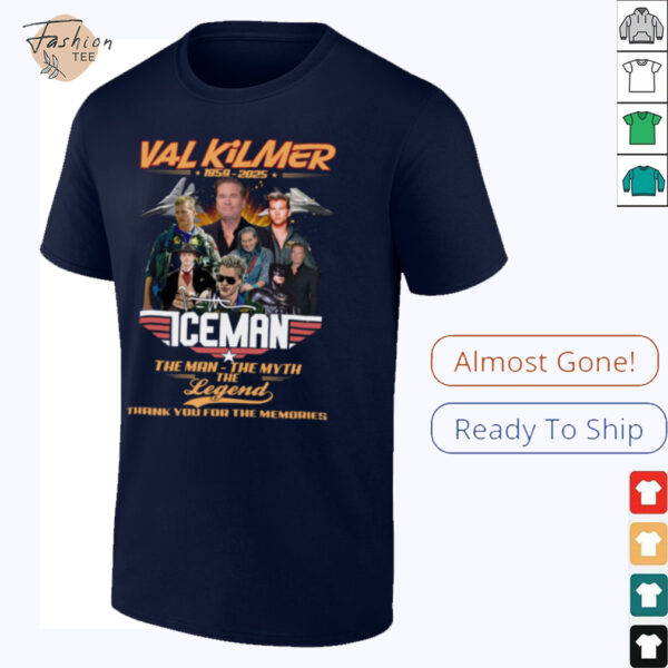 Val Kilmer 1959 2025 The Man The Myth The Legend Thank You For The Memories T Shirt