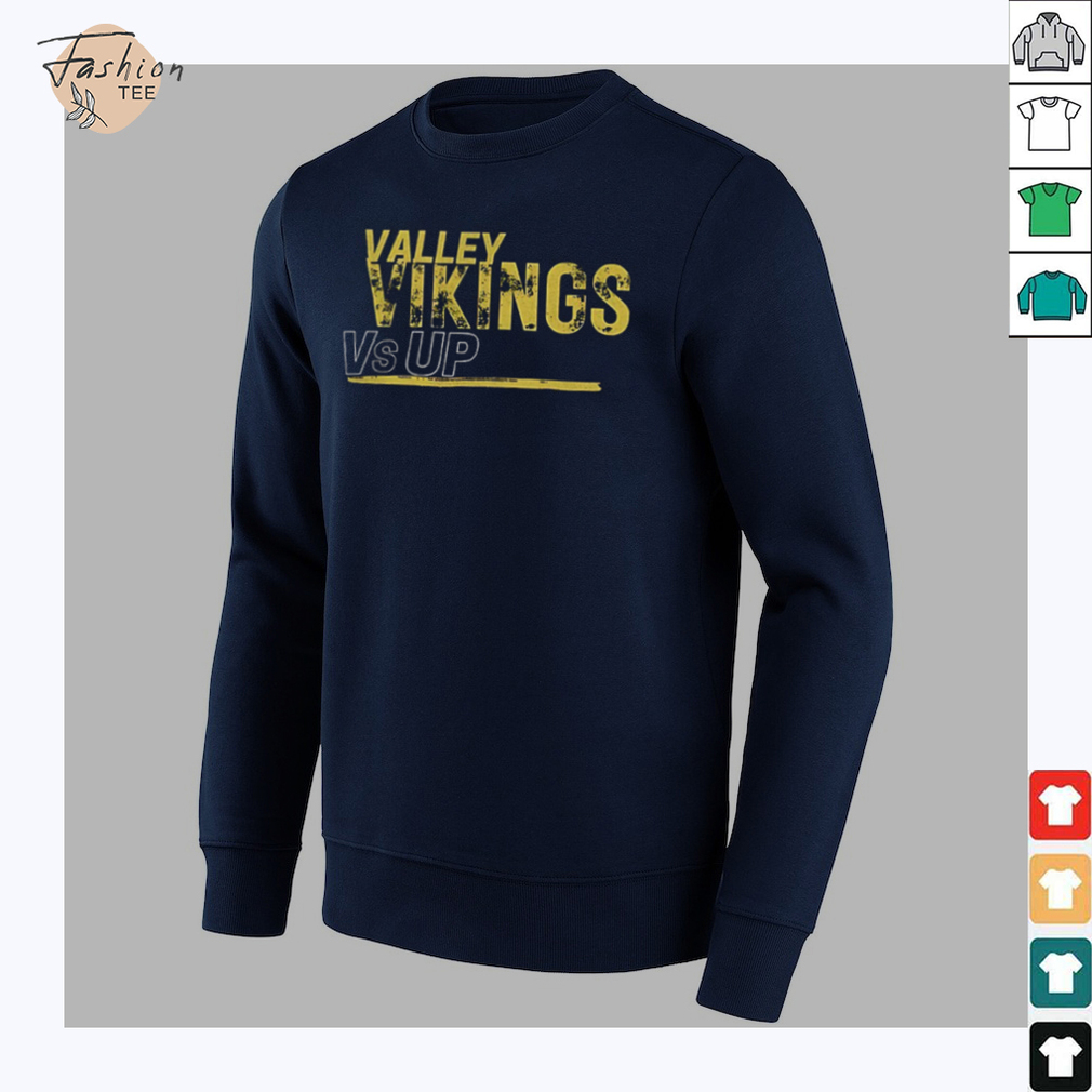 Valley Vikings vs up shirt Valley Vikings vs up shirt