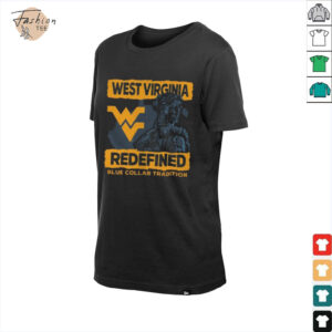 West Virginia Mountaineers Redefined blue collar tradition shirt